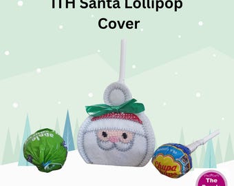 ITH Santa Lollipop Cover 5x7 and 6x10 - machine embroidery project - instant download - Christmas birthday party favour classroom gift