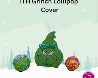 ITH Grinch Lollipop Cover 5x7 and 6x10- machine embroidery project - instant download - Christmas birthday party favour classroom gift