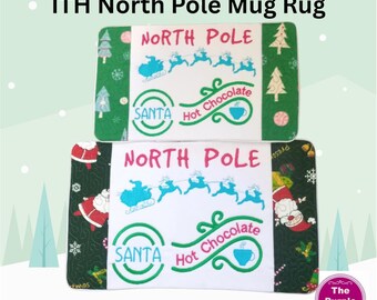 ITH North Pole Mug Rug 6x10 and 8x12 - machine embroidery project - instant download - Christmas Santa mug rug - no sewing - various formats