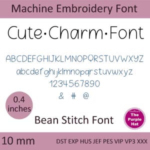 May include: A digital embroidery font design called "Cute Charm Font" in a bean stitch style. The font includes uppercase and lowercase letters, numbers, and symbols. The font is 0.4 inches tall and is available in DST, EXP, HUS, JEF, PES, VIP, VP3, and XXX formats.