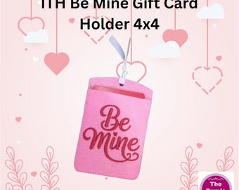 ITH Be Mine Card Holder 4x4 and 5x7 - machine embroidery project - instant download - Valentine's Day birthday party teacher gift