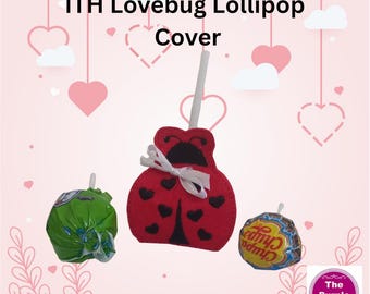 ITH Lovebug Lollipop Cover 5x7 - machine embroidery project - instant download - birthday party favour classroom gift