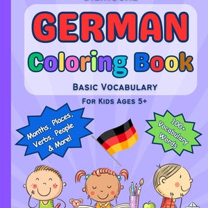May include: A German coloring book for kids ages 5+ with the title "German Coloring Book" in red and green. The cover features illustrations of children, a German flag, and vocabulary topics like months, places, and verbs.