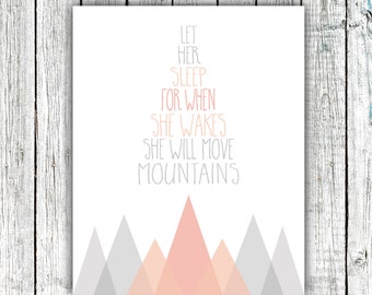 Nursery Wall Art, Let Her Sleep for when She Wakes She will Move Mountains, Baby Girl, Digital Download Size 8x10 #579