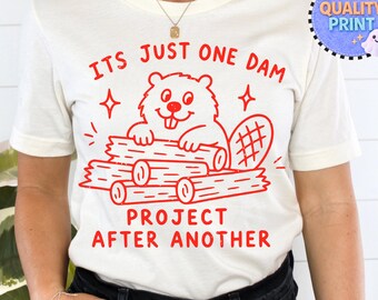 Beaver Pun Shirt, Personalized Funny Animal Tee, Custom Dad Joke Graphic Shirt, Cute Beaver Work Humor Tee, Punny Gift Idea Shirt