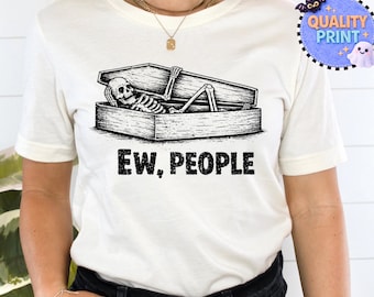 Ew People Shirt, Funny Introvert Tee, Skeleton Coffin Graphic Shirt, Anti Social Humor Tee, Sarcastic Halloween Shirt, Introvert Gift