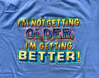 Vtg 70s I’m Not Getting Older I’m Getting Better Glitter Iron On T Shirt Single Stitch Novelty Spell Out Factors New NOS Deadstock XS
