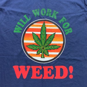 Vtg 80s 90s Will Work For Weed Sleeveless Muscle T Shirt Tank Top Pot Leaf Funny Single Stitch New NOS Small
