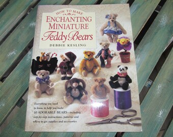 How to Make Enchanting Miniature Teddy Bears Debbie Kesling
