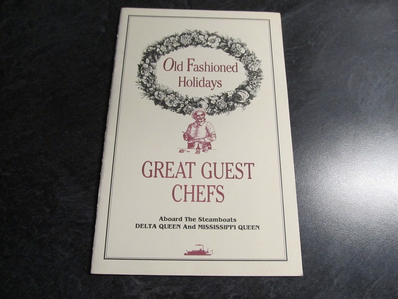 Guest Chefs Old Fashioned Holidays Cookbook Recipes Book Vintage 1991 Delta Queen Mississippi Queen Steamboats
