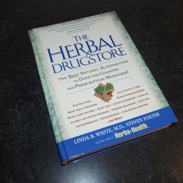 The Herbal Drugstore ~ Best Natural Alternatives to OTC And Prescription Medicines!  Linda B White Steven Foster Herbs for Health