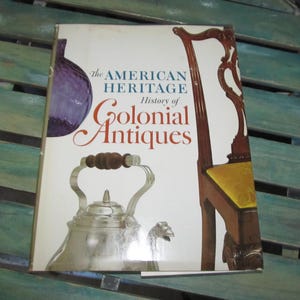 Vintage American Heritage History Of Colonial Antiques Simon and Schuster HC DJ