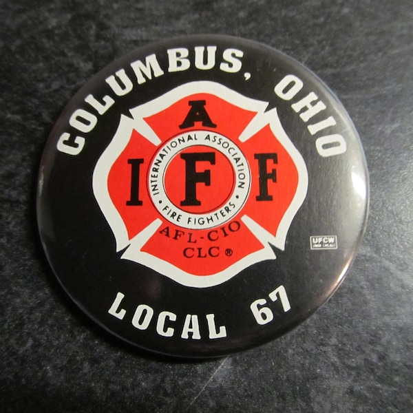 Vintage Columbus Ohio Local 67 IAFF International Association Fire Fighters 2 1/2" Button Pinback AFL-C10 CLC