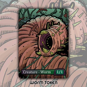 May include: A fantasy art card featuring a stylized worm creature. The worm is depicted in shades of brown and pink with green accents, surrounded by green foliage. The card reads "Creature - Worm" and "1/1" with the text "Worm Token" at the bottom.