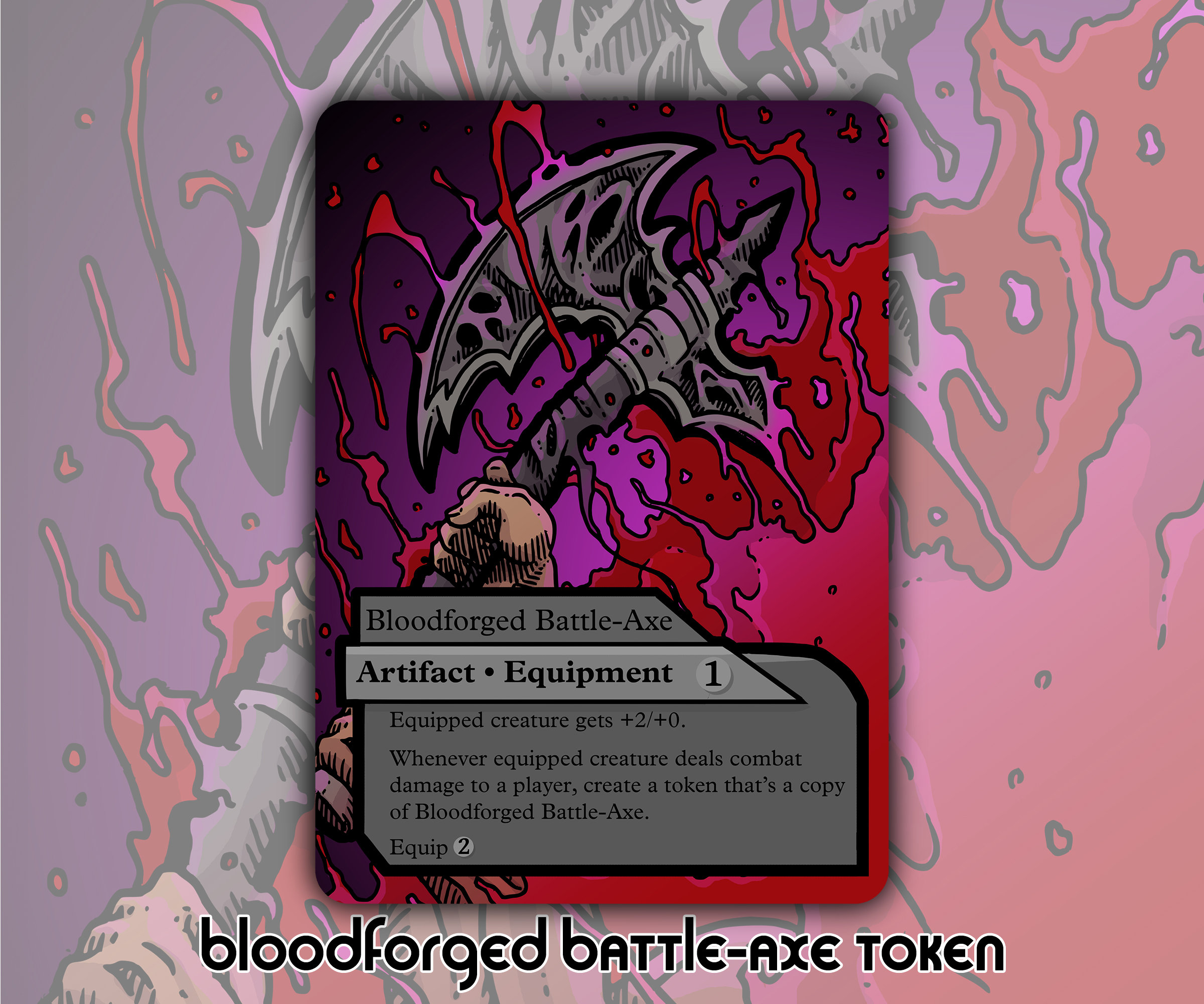Bloodforged Battle-axe Copy - Custom Token for Magic the Gathering