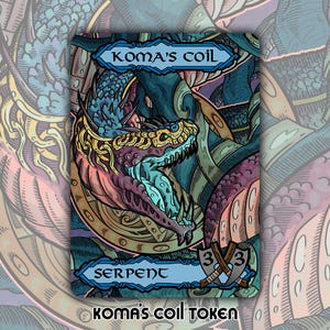 Koma&#39;s Coil Token - Serpent Custom Altered MTG Magic the Gathering Fantasy Board Game Card Gaming Set Kaldheim Commander Simic Foundations
