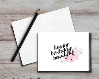 PRINTABLE Happy Birthday Beautiful Card + envelope; for Friend, Girlfriend, Wife, Partner, Anyone, Just Because; pretty, sweet, cute card