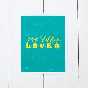 Pot Likker Lover, 8x10 Print