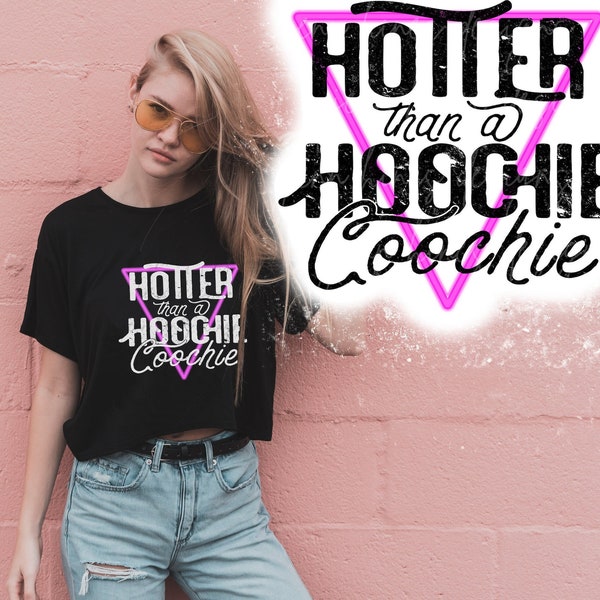 Hotter than a Hoochie Coochie Neon PNG Digital Design Graphic