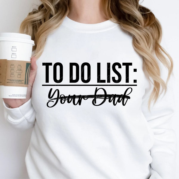 To Do Your Dad PNG | Digital Download | DTF | Sublimation | Waterslide