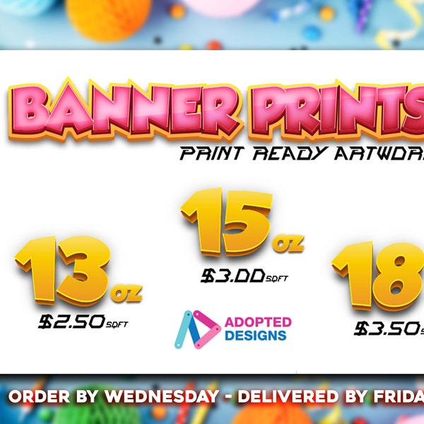 Banner Prints - High Quality - 13/15/18 oz