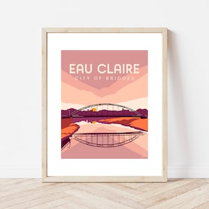 Eau Claire City of Bridges Wisconsin Art Print UWEC Modern Wisconsin National Park Poster