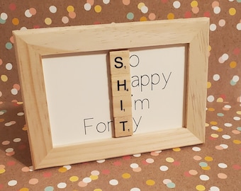 40th Birthday Gift Framed Scrabble Plaque, Milestone Birthday, Repurposed Scrabble Tiles, Natural Solid Wood Frame / Fun Gift / Gag Gift
