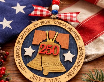 USA 250th Anniversary Ornament, America 250, Independence Day Ornament, July 4, Quarter Millennial, Patriotic, Laser Cut, Engraved, Painted