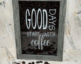 Good Days Start With Coffee Shadow Box / 5" x 7" / Shelf Decor / Table Decor / Gift Giving / Coffee Beans