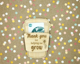 Thank You For Helping Me Grow / Coffee Gift Card Holder / Teacher Appreciation / Teacher Gift / Gift Card Holder / Teacher Thank You