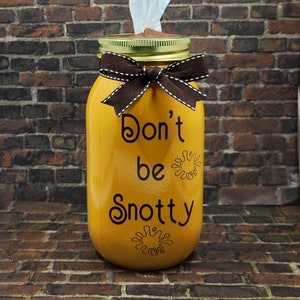 Don&#39;t Be Snotty Mason Jar Tissue Dispenser / Home Decor / Bathroom Decor / Gift Giving / 32 Oz / Quart / Glass Jar / Tissue