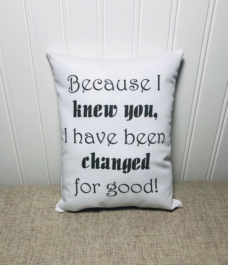 Wicked Quote Pillow Quote Changed for Good Birthday Gift Etsy
