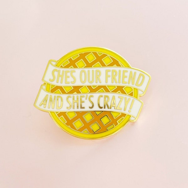 She’s Our Friend and She’s Crazy, Enamel Pin, Eleven, Stranger Things