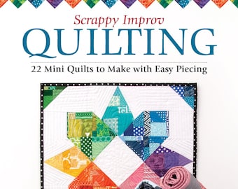 Scrappy Improv Quilting Book