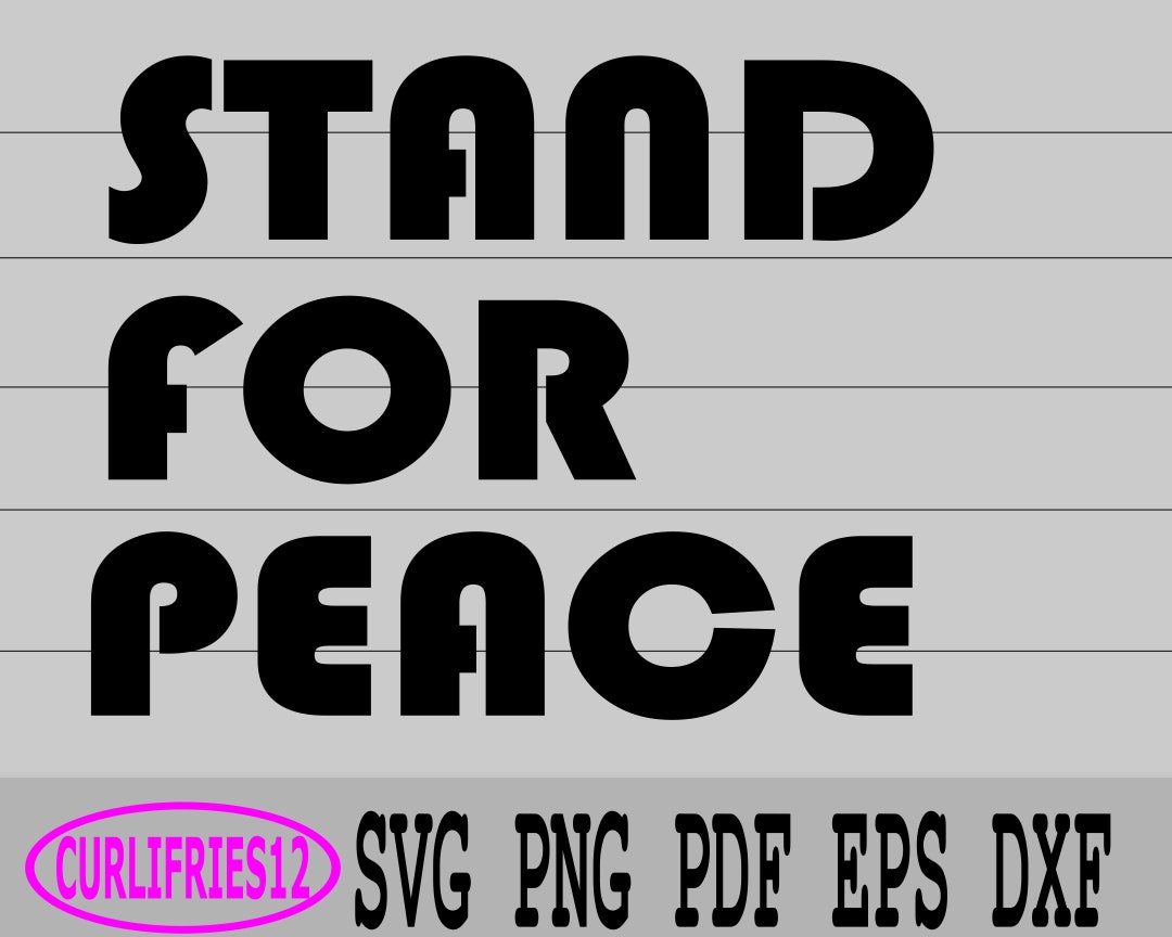 Stand for Peace SVG Words Stand for Peace SVG Cricut Cut Files