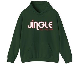 Jingle all the Way Hooded Sweatshirt, Holiday Hoodie, Chirstmas Sweater