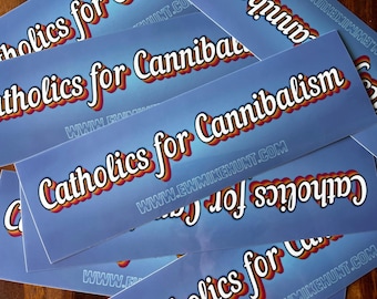 Catholics For Cannibalism Bumper Sticker