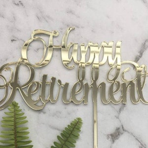 Happy Retirement Cake Topper - Acrylic Gold Mirror Cake Topper - Cake Decoration