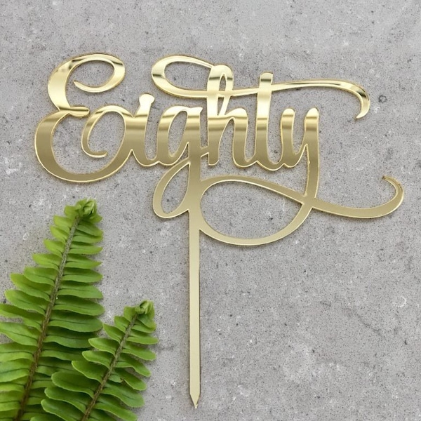 Eighty Acrylic Gold Mirror 80th Birthday Cake Topper