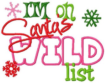 Weihnachten Sticken oder Applique Design bin ich auf Santas Wild Christmas Digital Instant Download Liste 4 x 4 und 5 x 7