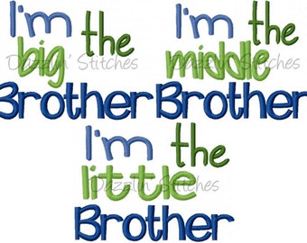 New Sibling Set Brother Embroidery Design I'm the Big, Middle, Little Brother Embroidery Design Digital Instant Download 4x4, 5x7 and 6x10