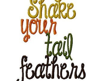 Fall Thanksgiving Embroidery  Design Shake Your Tail Feathers Thanksgiving Embroidery Applique Design Digital Instant Download 4x4 and 5x7