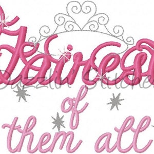 Fairest of them all Princess with crown Embroidery Design  Embroidery Design Digital Instant Download 4x4, 5x7 and 6x10