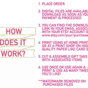 May include: Pink and white text on a white background explains how to download and print digital files. The text reads "How Does It Work?" and includes instructions for placing an order, downloading files, printing, and assembling gift tags. The text also states that the watermark is removed on purchased files.