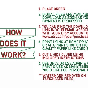 May include: Green and red text on a white background explains how to use a printable digital download. The text reads "How Does It Work?" and includes six steps: Place Order, Digital Files are Available to Download, Find the Download Link, Print Using at Home Printer, Cut & Hide Clues, Use Once or Use Again. The text also states "Watermark Removed on Purchased Files".