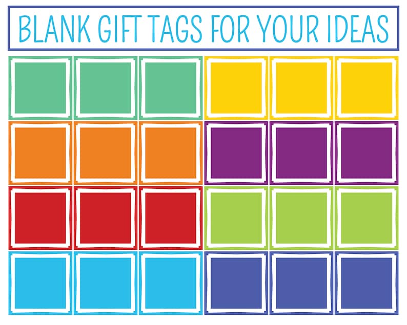 May include: A printable sheet of blank gift tags with colorful borders. The tags are arranged in four rows of three. The colors of the borders are green, orange, red, blue, yellow, purple, and lime green.