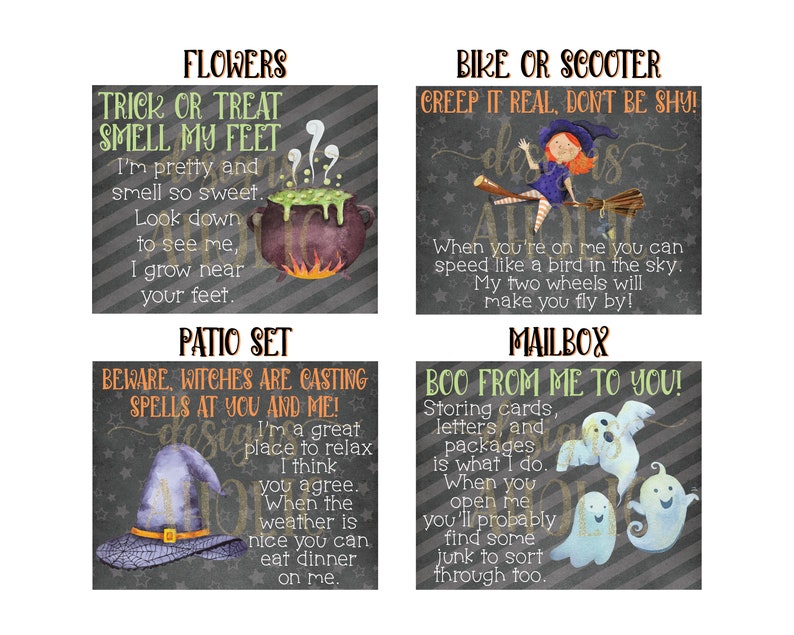 May include: Four Halloween-themed signs with illustrations and text. The signs are for a bike or scooter, a mailbox, a patio set, and flowers. The text on the signs reads: "Creep it real, don't be shy!" "Boo from me to you!" "Beware, witches are casting spells at you and me!" and "Trick or treat, smell my feet!"