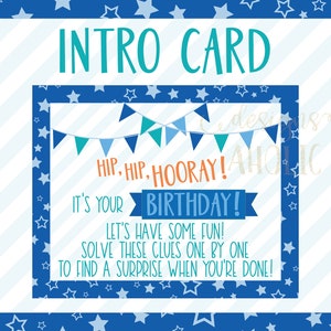 May include: A blue and white card with stars and a banner that says "Hip, Hip, Hooray! It's your Birthday! Let's have some fun! Solve these clues one by one to find a surprise when you're done!"