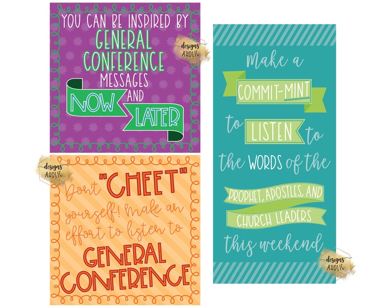 May include: Three printable posters with motivational quotes about listening to General Conference messages. The first poster is purple with green text and a green ribbon. The second poster is orange with red text and a red border. The third poster is blue with green text and a green ribbon.