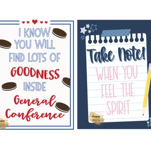 May include: Two printable signs with a blue and white border. The first sign has a white background with red text that says "I know you will find lots of goodness inside General Conference". The sign is decorated with chocolate sandwich cookies. The second sign has a dark blue background with a white notepad that says "Take Note! When you feel the spirit". The notepad is decorated with stars and a yellow pencil.